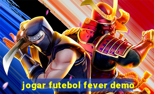 jogar futebol fever demo